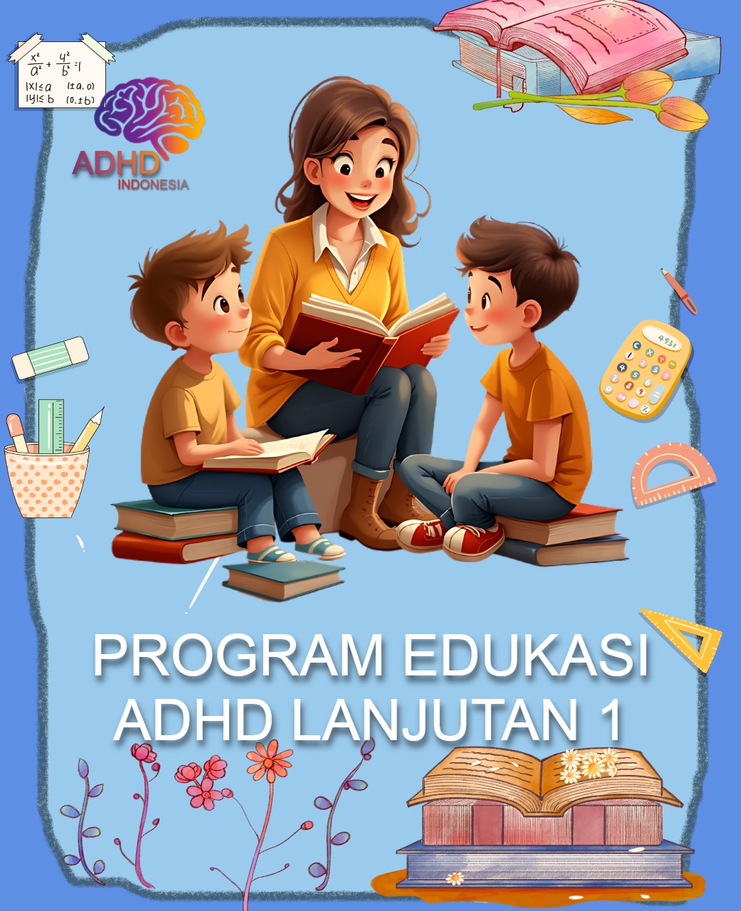 Program ADHD Indonesia Kabupaten Hulu Sungai Utara Edukasi Lanjutan Tahap 1 untuk Orang Tua