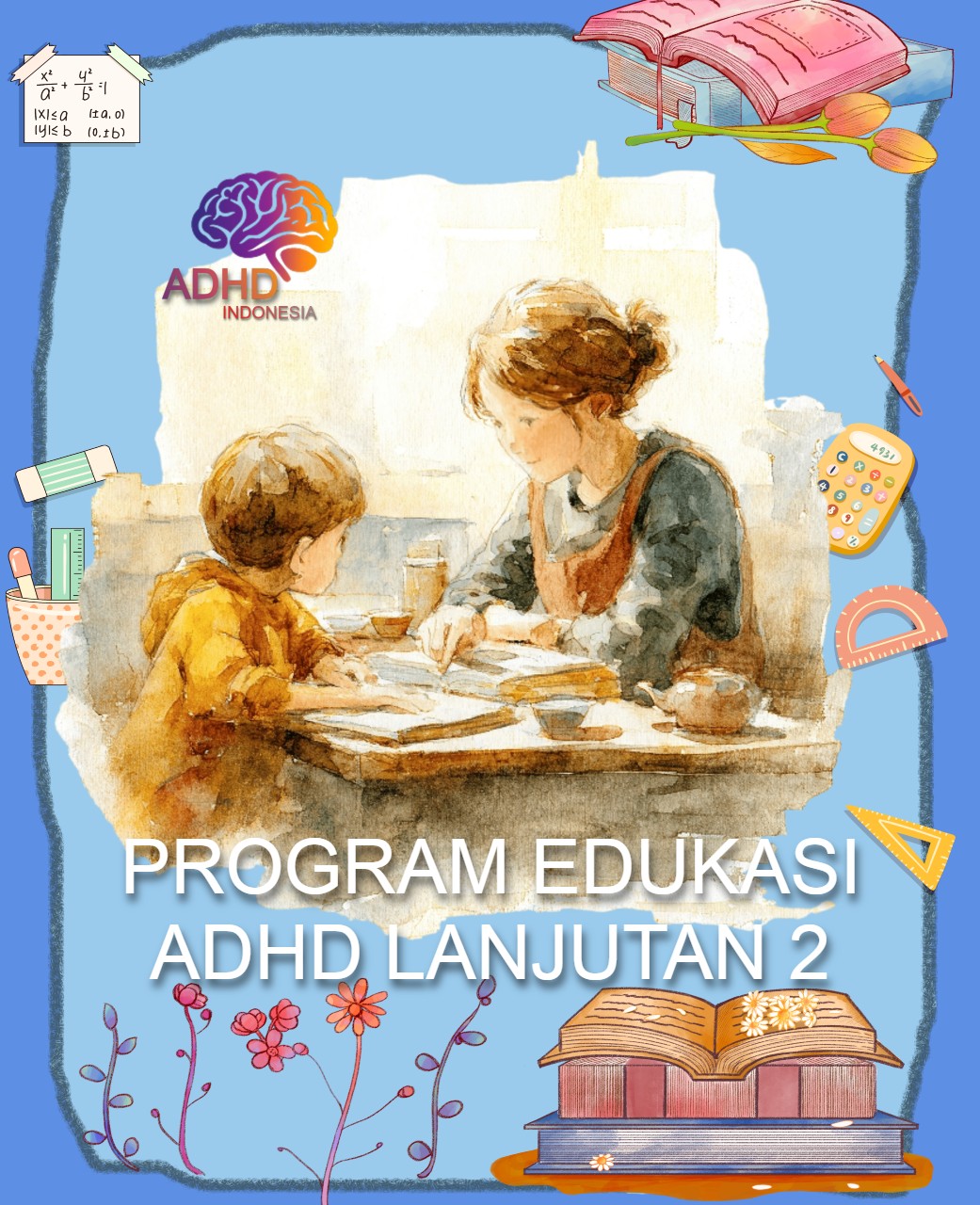 Program ADHD Indonesia Kabupaten Hulu Sungai Utara Edukasi Lanjutan Tahap 2 untuk Orang Tua